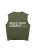 BUILD YOUR LEGACY SLEEVELESS GREEN